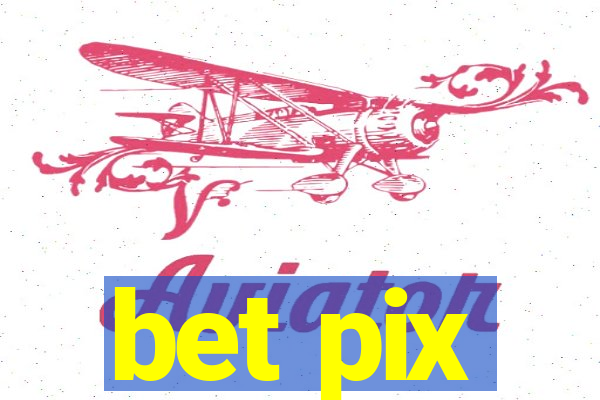bet pix